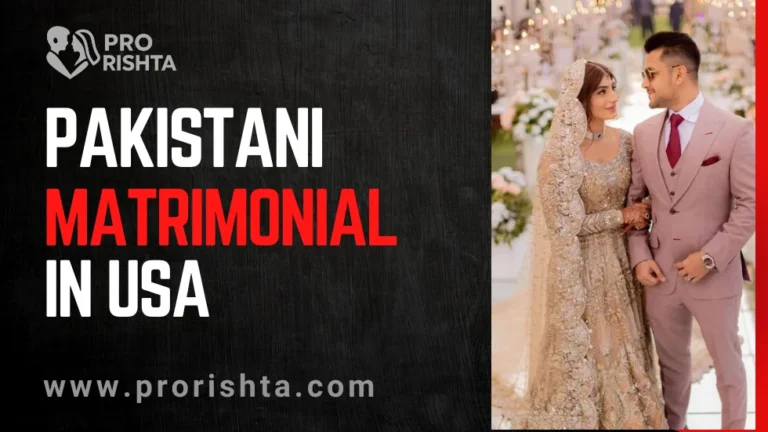 Pakistani Matrimonial in USA – Find Trusted Rishtas in America